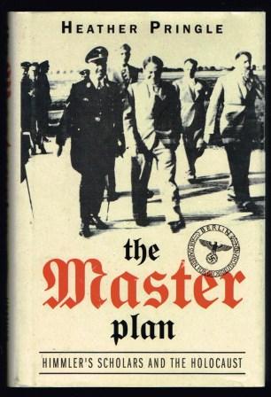 The Master Plan : Himmler's Scholars and the Holocaust